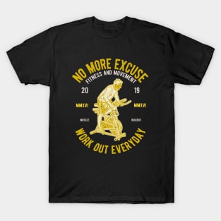 No more Excuse work out everyday T-Shirt